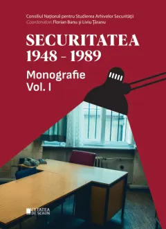 Coperta cărții Securitatea 1948-1989. Monografie (vol. I)