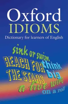 Coperta cărții Oxford Idioms Dictionary for Learners of English