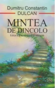 Coperta cărții Mintea de dincolo. Editia a II-a, revazuta si adaugita