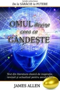 Coperta cărții Omul devine ceea ce gandeste