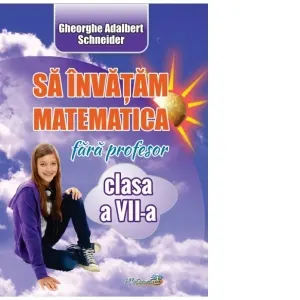 Coperta cărții Sa invatam matematica fara profesor. Clasa a VII-a