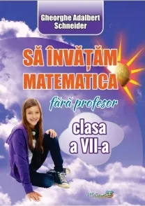 Coperta cărții Sa invatam matematica fara profesor. Clasa a VII-a