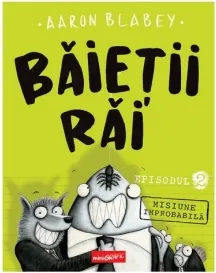Coperta cărții Baietii Rai. Episodul 2: Misiune improbabila