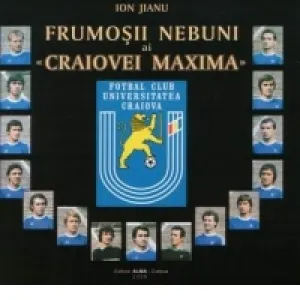 Coperta cărții Frumosii nebuni ai Craiovei Maxima