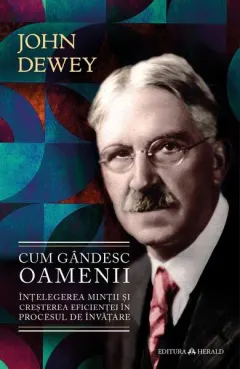 Coperta cărții Cum gandesc oamenii - Intelegerea mintii si cresterea eficientei in procesul de invatare
