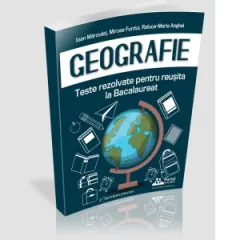 Coperta cărții Teste rezolvate la Geografie pentru reusita la Bacalaureat