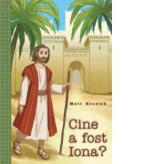 Coperta cărții Cine a fost Iona?