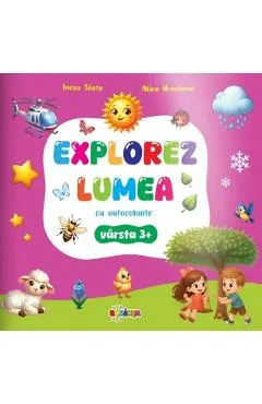 Coperta cărții Explorez lumea cu autocolante 3 ani+ - Inesa Tautu, Alina Urechean