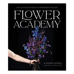 Coperta cărții Flower academy: easy-to-follow tutorials for arrangements that awe