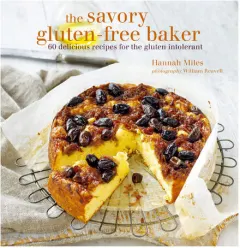Coperta cărții THe savoury gluten-free baker: 60 delicious recipes for the gluten intolerant
