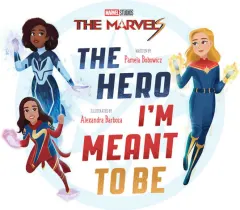 Coperta cărții The Marvels: the hero I'm meant to be