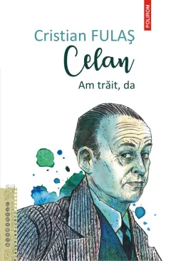 Coperta cărții Celan. Am trăit, da