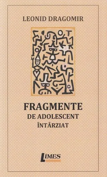 Coperta cărții Fragmente de adolescent întârziat