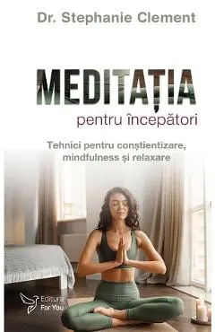 Coperta cărții Meditatia pentru incepatori
