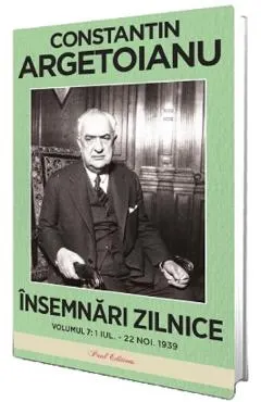 Coperta cărții Insemnari zilnice Vol.7: 1 iulie - 22 noiembrie 1939