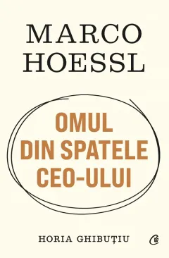 Coperta cărții Marco Hoessl. Omul din spatele CEO-ului