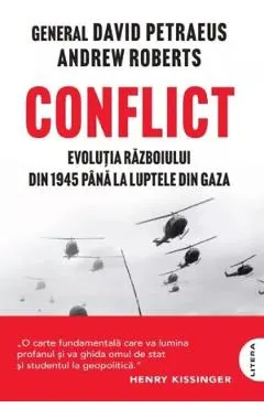 Coperta cărții Conflict. Evolutia razboiului din 1945 pana la luptele din Gaza - David Petraeus, Andrew Roberts