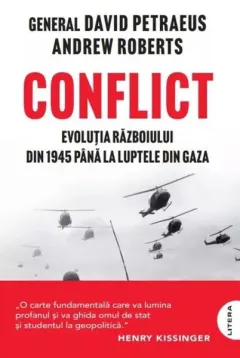 Coperta cărții Conflict. Evolutia razboiului din 1945 pana la luptele din Gaza - David Petraeus, Andrew Roberts