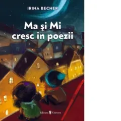Coperta cărții Ma și Mi cresc în poezii