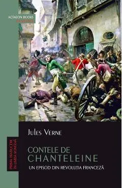 Coperta cărții Contele de Chanteleine. Un episod din Revolutia Franceza