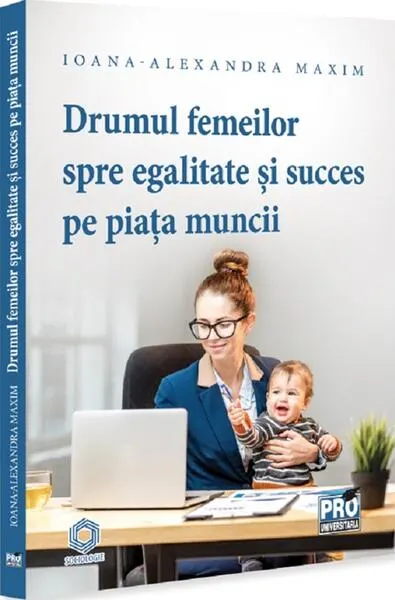 Coperta cărții Drumul femeilor spre egalitate și succes pe piața muncii