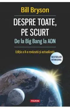 Coperta cărții Despre toate, pe scurt. De la Big Bang la ADN