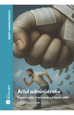 Coperta cărții Drept administrativ. Actul administrativ Vol.1 Ed.3
