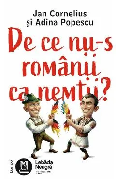 Coperta cărții De ce nu-s românii ca nemții?