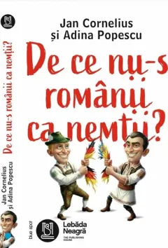 Coperta cărții De ce nu-s românii ca nemții?