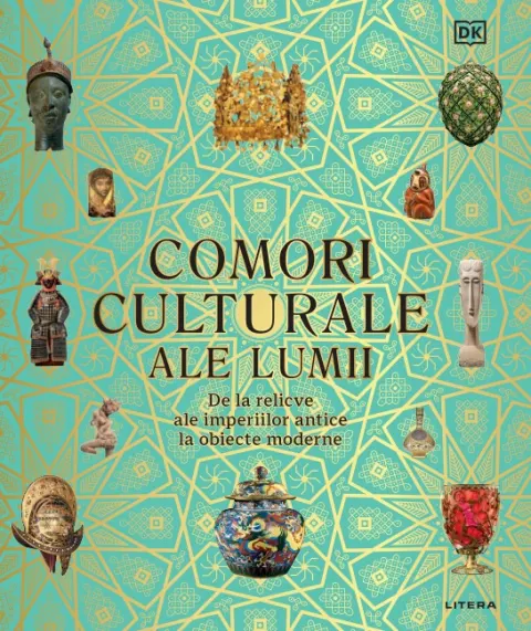 Coperta cărții Comori culturale ale lumii. De la relicve ale imperiilor antice la obiecte moderne