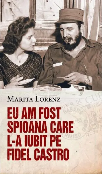 Coperta cărții Eu am fost spioana care l-a iubit pe Fidel Castro