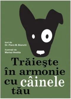Coperta cărții Trăiește în armonie cu câinele tău