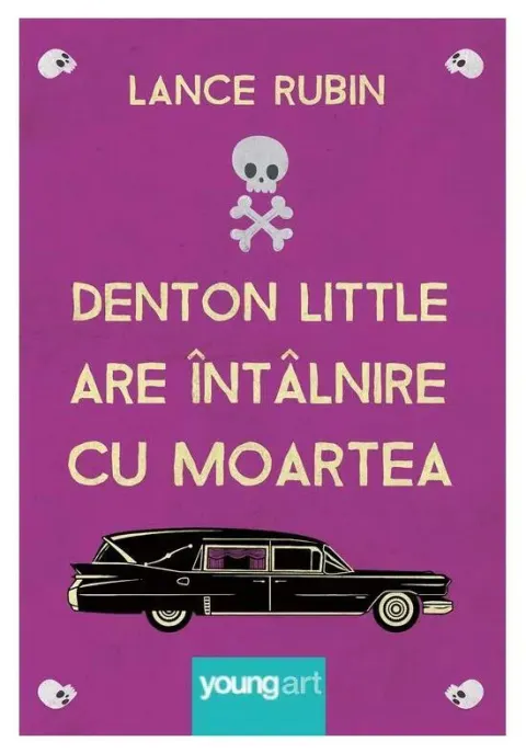 Coperta cărții Denton Little are intalnire cu Moartea - Lance Rubin