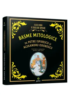 Coperta cărții Basme mitologice de Petre Ispirescu și Alexandru Odobescu