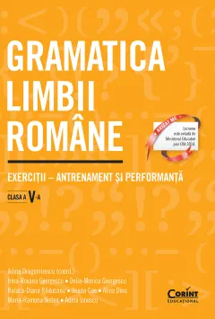 Coperta cărții Gramatica limbii române. Exerciții – antrenament și performanță. Clasa a V-a