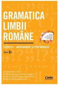 Coperta cărții Gramatica limbii romane. Exercitii – antrenament si performanta. Clasa a V-a