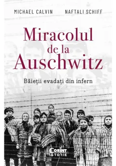 Coperta cărții Miracolul de la Auschwitz. Baietii evadați din infern