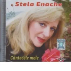 Coperta cărții Stela Enache - Cantecele mele (2CD)