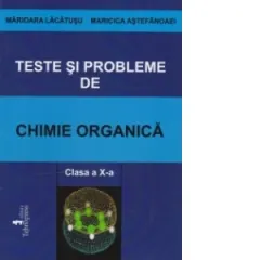 Coperta cărții Teste si probleme de chimie organica - Clasa a X-a