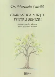 Coperta cărții Gimnastica mintii pentru seniori. Activitati simple si relaxante pentru mentinerea memoriei