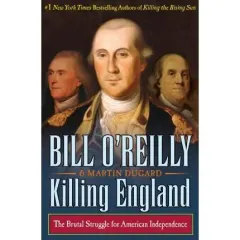Coperta cărții Killing England: The Brutal Struggle for American Independence