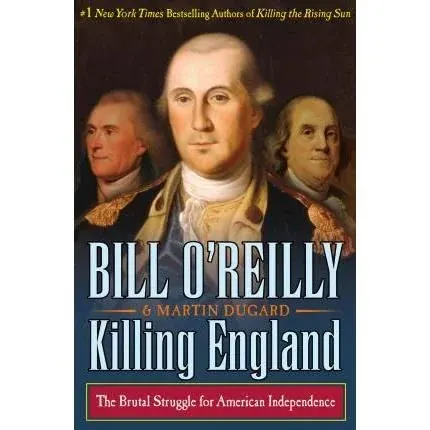 Coperta cărții Killing England: The Brutal Struggle for American Independence