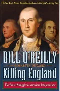 Coperta cărții Killing England: The Brutal Struggle for American Independence
