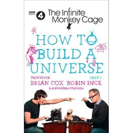 Coperta cărții The Infinite Monkey Cage – How to Build a Universe