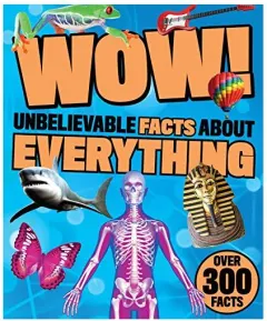 Coperta cărții Wow! Unbelievable Facts About Everything