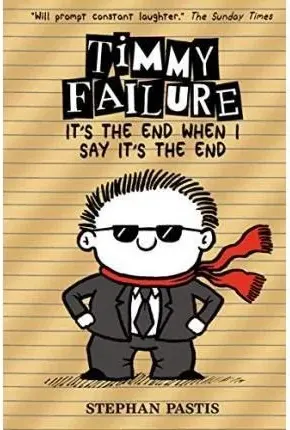 Coperta cărții Timmy Failure: It's the End When I say It's the End