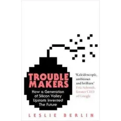 Coperta cărții Troublemakers: Silicon Valley's Coming of Age
