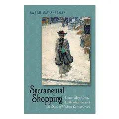 Coperta cărții Sacramental Shopping Becoming Modern New NineteenthCentury Studies Paperback