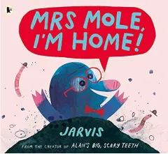 Coperta cărții Mrs Mole, I'm Home!, Jarvis