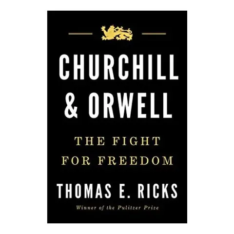Coperta cărții Churchill and Orwell: The Fight for Freedom, Thomas E. Ricks